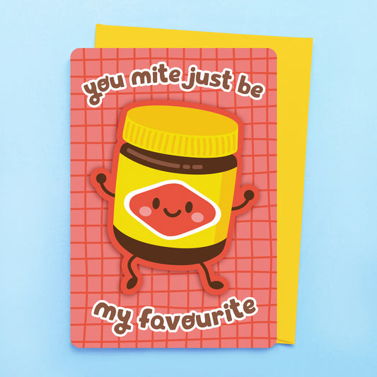 You Mite Just Be My Favourite greeting card by Sarah Epstein Studio.